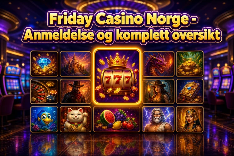 Friday Casino Norge - Anmeldelse og komplett oversikt