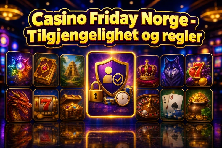 Casino Friday Norge - Tilgjengelighet og regler